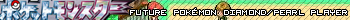 Future PokÃ©mon Diamond/Pearl Player