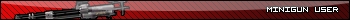 minigun user/owner