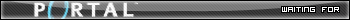 Waiting For Valve's Portal