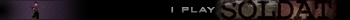 I play SoldaT