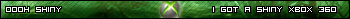 xbox 360 ohh shiny