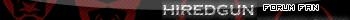 Hiredgun forum fan