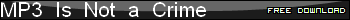 MP3 Is Not a Crime free download